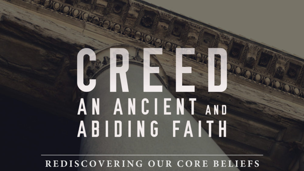 Creed: An Ancient and Abiding Faith