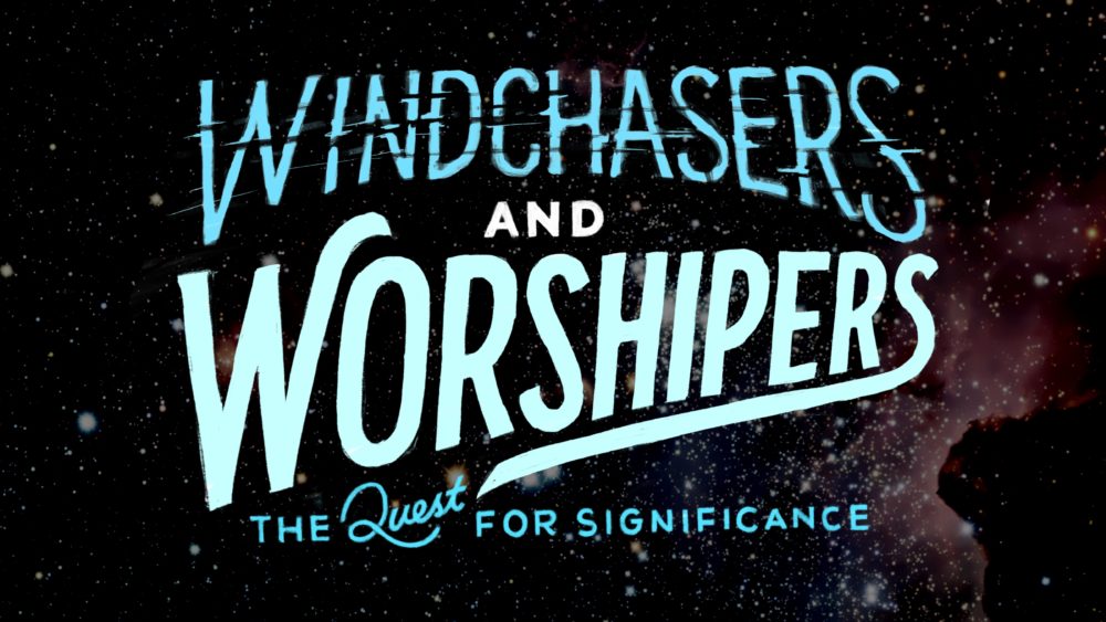 Windchasers and Worshippers: The Quest for Significance